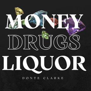 Money, Drugs, Liquor