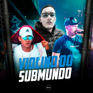 Violino do Submundo (feat. MC XT Bleck)