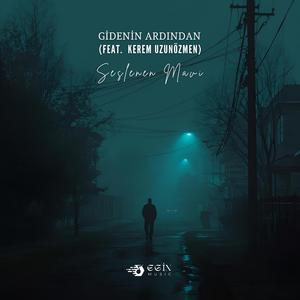Gidenin Ardından (feat. Kerem Uzunözmen)