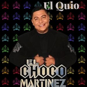 El Quio (El Choco Martinez)