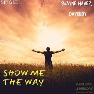 Show me the way (feat. Dayuboy)