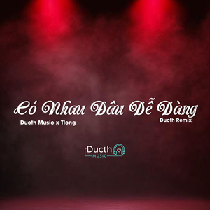 Có Nhau Đâu Dễ Dàng (Ducth Remix)
