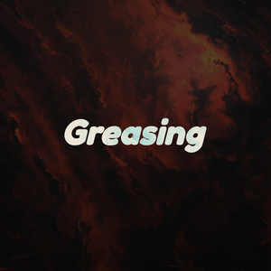 Greasing