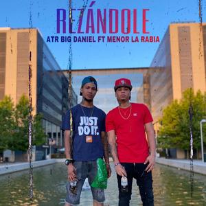 Rezandole (feat. ATR Big Daniel)