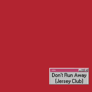 Don't Run Away (Jersey Club)