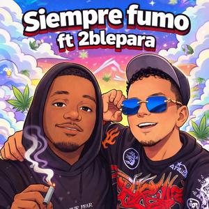 Siempre fumó (feat. 2blepara)