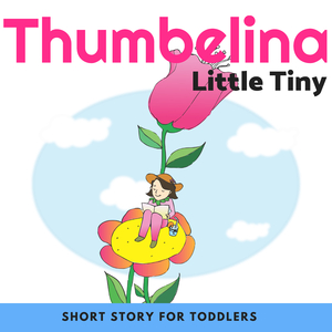 Thumbelina (Little Tiny), Pt. 4