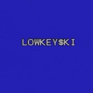 Lowkeyski