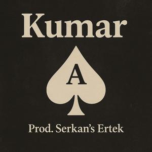 Kumar (Prod. Serkan’s Ertek)