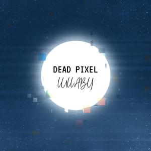 Dead Pixel Lullaby (Instrumental)