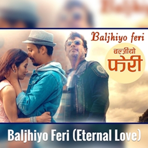 Baljhiyo Feri (Eternal Love)