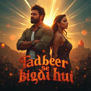 Tadbeer Se Bigdi Hui