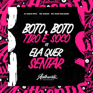 Boto, Boto e Tiro e Soco Vs Ela Quer Sentar