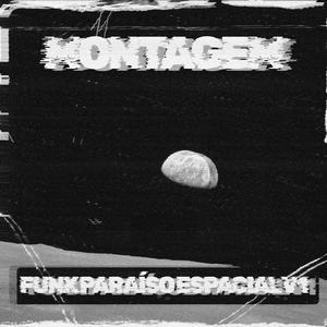 MONTAGEM FUNK PARAÍSO ESPACIAL V1 - Ultra Slowed