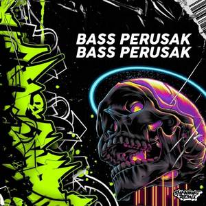 BASS PERUSAK PERTEMANAN