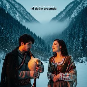 İki Dağın Arasında Kalmışam
