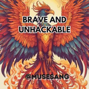 Brave and Unhackable