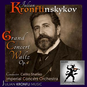 Grand Concert Waltz, Kronflinskykov (feat. Calilio Shafiko and the Imperial Concert Orchestra)