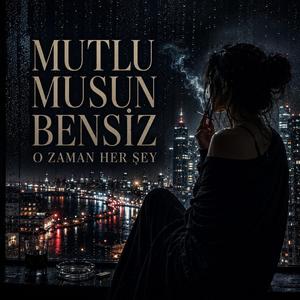 MUTLU MUSUN BENSİZ