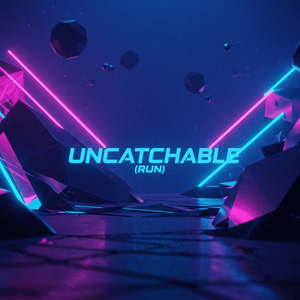 Uncatchable (Run)