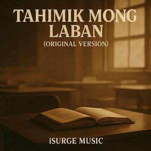 Tahimik Mong Laban (Original Version)