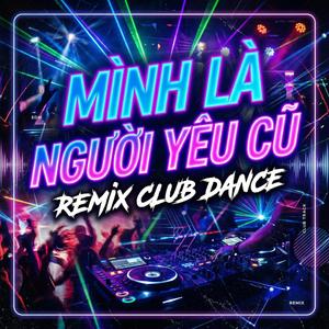 MÌNH LÀ NGƯỜI YÊU CŨ