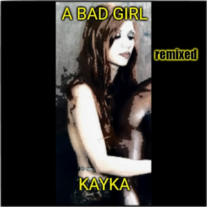 A Bad Girl (Remixed)
