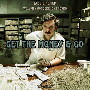 Get The Money & Go (feat. Wellyn, WonderKiid & ProVro)