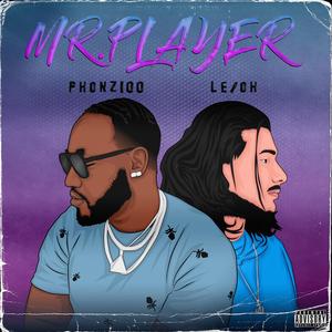 MR.PLAYER (feat. Phonz100)