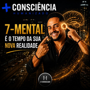 mental, é tempo da sua nova realidade.