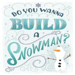 Do You Want to Build a Snowman