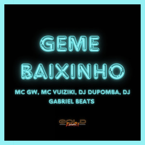 Geme Baixinho