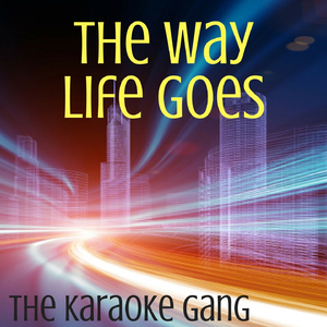 The Way Life Goes (Karaoke Version) (Originally Performed by Lil Uzi Vert, Nicki Minaj and Oh Wonder)