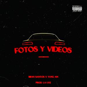 FOTOS Y VIDEOS (feat. Yvng AM)