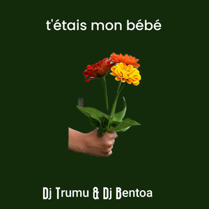 t'étais mon bébé