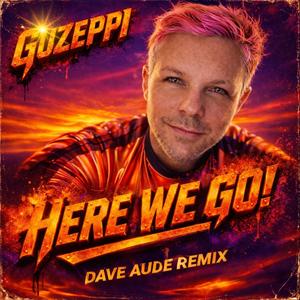 HERE WE GO! (Dave Audé Remix)