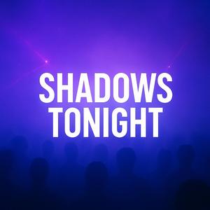 Shadows Tonight