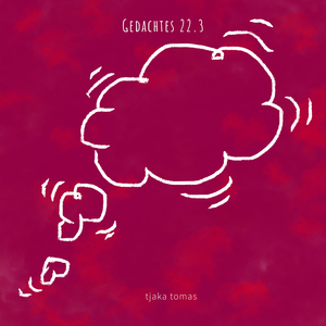 Gedachtes 22.3