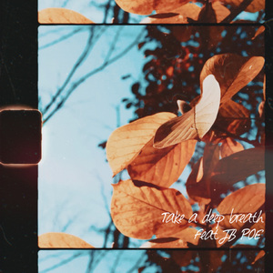 Take a deep breath feat. J.B POE