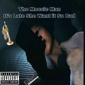 Its Late She Want it So Bad