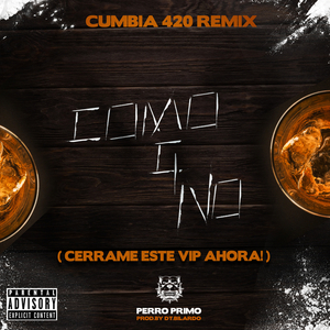 Cerrame Este Vip Ahora! (Como Que No) (Cumbia 420)