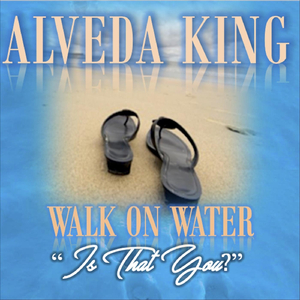 Walk on Water (Is That You?)