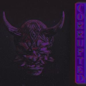 corrupted (slowed + reverb)