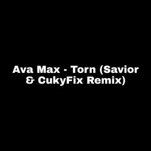 Ava Max - Torn (Savior & CukyFix Remix)