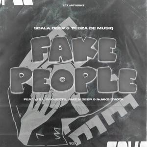 Fake People (feat. J & L Projects, Amzin Deep & Njaks D'Kota)