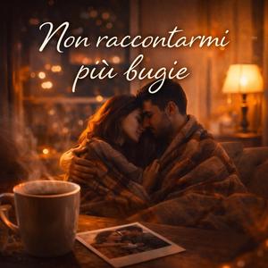 Non raccontarmi più bugie