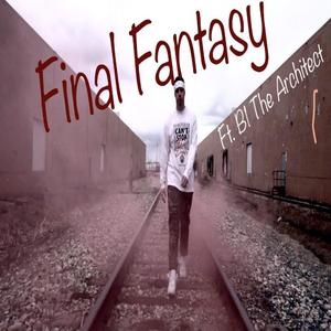 Final Fantasy (feat. B1 The Architect)