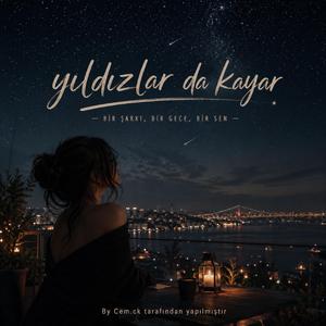YILDIZLAR DA KAYAR
