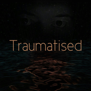 Traumatised