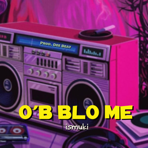 O'b Blo Me